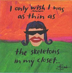 I only wish I was as thin as the skeletons in my closet card